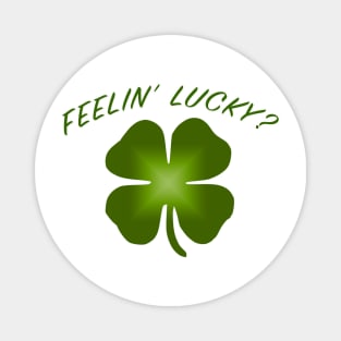 Feelin' Lucky? Magnet